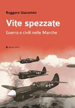 Vite spezzate. Guerra e civili nelle Marche