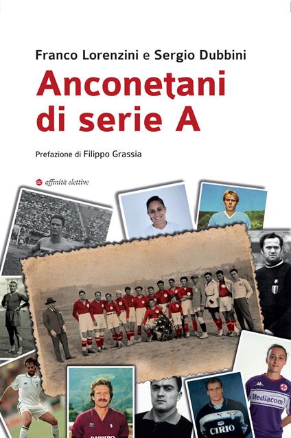 Anconetani di serie A - Franco Lorenzini,Sergio Dubbini - copertina