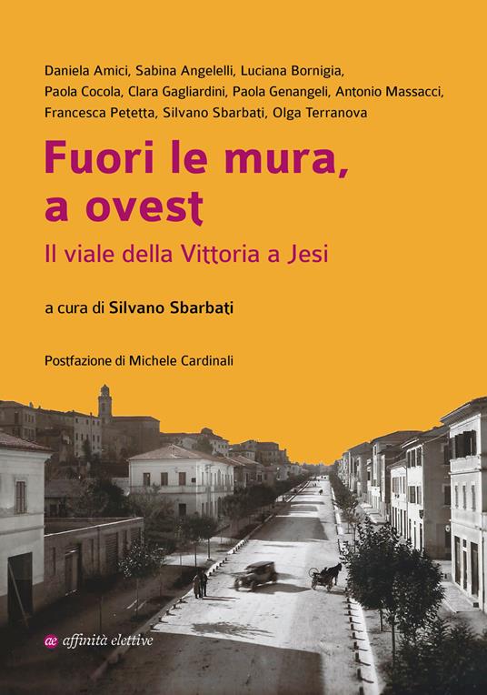 Fuori le mura, a ovest. Il viale della Vittoria a Jesi - copertina
