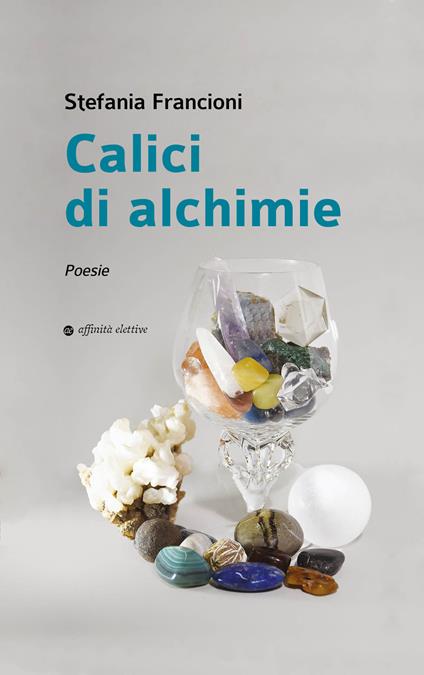 Calici di alchimie - Stefania Francioni - copertina