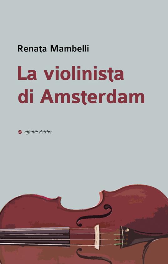 La violinista di Amsterdam - Renata Mambelli - copertina