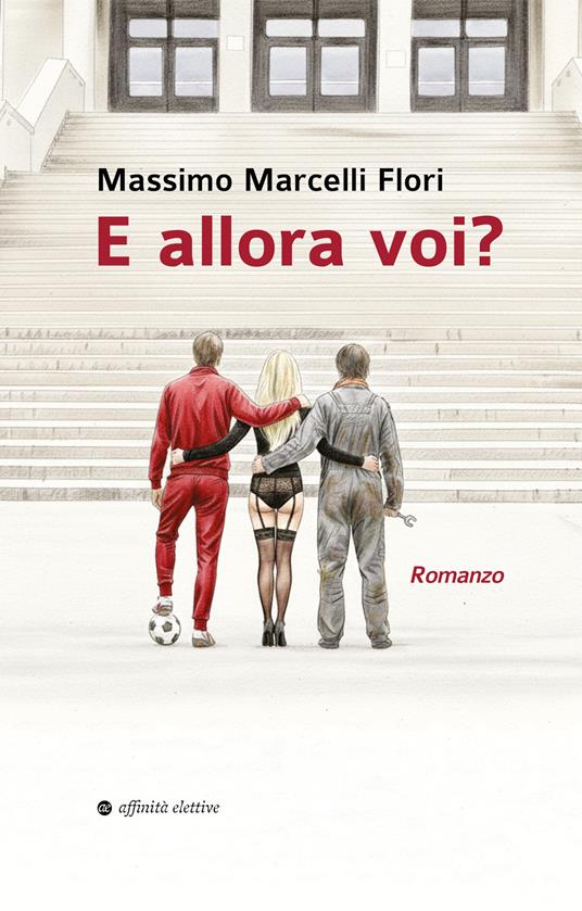 E allora voi? - Massimo Marcelli Flori - copertina