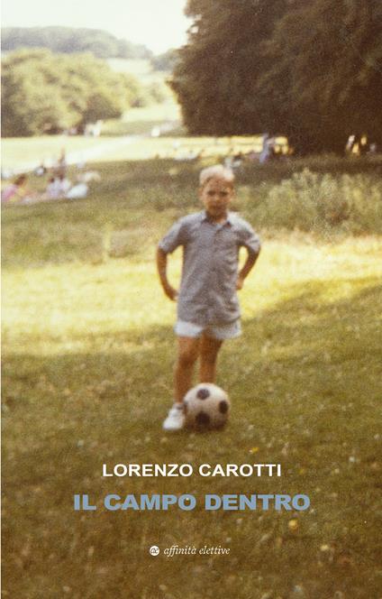 Il campo dentro - Lorenzo Carotti - copertina