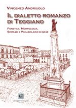 Il dialetto romanzo di Teggiano. Fonetica, morfologia, sintassi e vocabolario di base