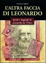 L' altra faccia di Leonardo. Favole e leggende di Leonardo da Vinci