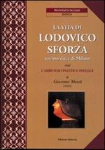 La vita di Lodovico Sforza, settimo duca di Milano