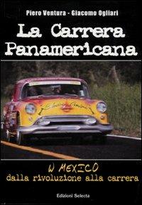 La Carrera panamericana - Francesco Ogliari,Piero Ventura - copertina