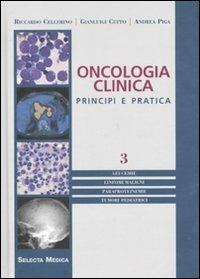 Oncologia clinica. Principi e pratica. Vol. 3 - Riccardo Cellerino,Gianluigi Cetto,Andrea Piga - copertina