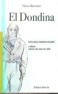 El Dondina. Capo della squadra volante a Milano attorno alla metà del 1800