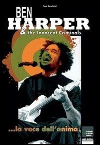 Ben Harper & The innocent criminals... la voce dell'anima - Tom Rowland - copertina