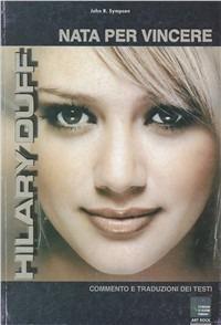 Hilary Duff nata per vincere. Testo inglese a fronte - John R. Sympson - copertina