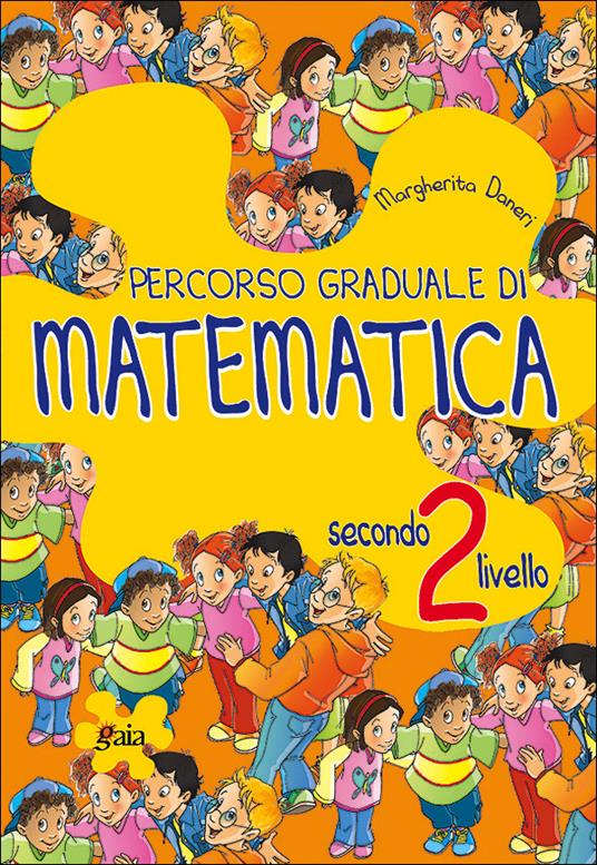 Laboratorio di matematica per lo sviluppo, il recupero e il potenziamento degli apprendimenti. Matematica 2°livello. Con quaderno operativo - Roberta Pagano,Paola Rampoldi - 3