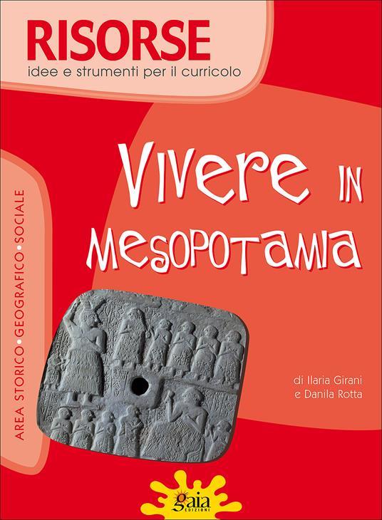 Vivere in Mesopotamia - Ilaria Girani,Danila Rotta - copertina