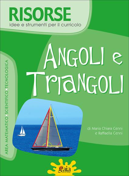 Angoli e triangoli - M. Chiara Cenni,Raffaella Cenni - copertina