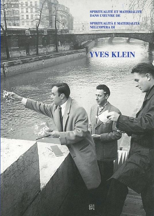 Spiritualità e materialità nell'opera di Yves Klein. Atti del Convegno internazionale (Prato, 18 novembre 2000). Ediz. italiana e francese - copertina