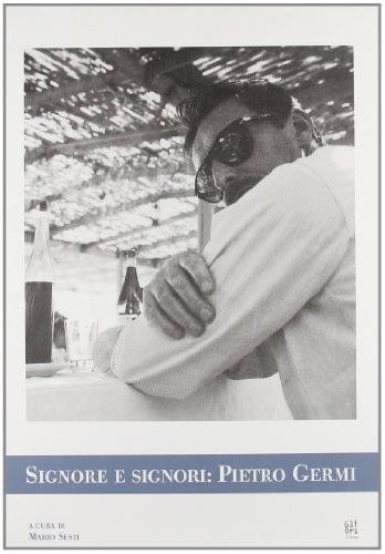 Signori e signore: Pietro Germi - Carlo Verdone,Martin Scorsese,Mario Sesti - copertina