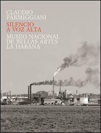 Silencio a voz alta - Claudio Parmiggiani,Abel Herrero,Rafael Acosta de Arriba - copertina
