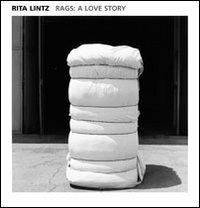 Rita Lintz. Rags: a love story. Ediz. inglese - copertina