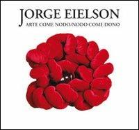 Eielson. Arte come nodo nodo come dono - copertina