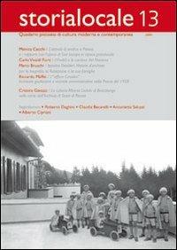 Storia locale. Quaderni pistoiesi di cultura moderna e contemporanea. Vol. 13 - copertina