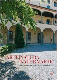 Arte-natura natura-arte. Paesaggio e arte contemporanea in Toscana. Ediz. multilingue - copertina