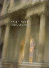 Anita Sieff. Ordine di senso. Catalogo della mostra - copertina