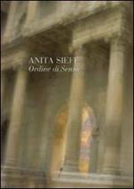 Anita Sieff. Ordine di senso. Catalogo della mostra