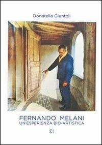 Fernando Melani. Un'esperienza bio-artistica - Donatella Giuntoli - copertina