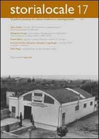 Storia locale. Quaderni pistoiesi di cultura moderna e contemporanea. Vol. 17 - copertina
