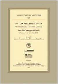 Pistoia nell'Italia unita. Identità cittadina e coscienza nazionale - copertina
