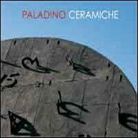 Paladino ceramiche. Ediz. italiana e inglese - copertina