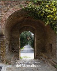 Castelli, torri, borghi murati del Montalbano. Ediz. illustrata - Chetti Barni,Giuseppina Carla Romby - copertina