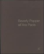 Beverly Pepper all'ara Pacis. Ediz. multilingue