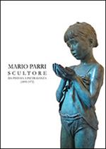 Mario Parri scultore da Pistoia a Pietrasanta (1895-1972)
