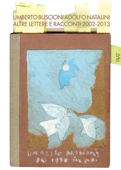 Altre lettere e racconti (2002-2013) - Umberto Buscioni,Adolfo Natalini - copertina