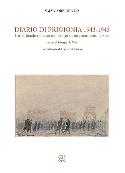 Diario di prigionia. Un ufficiale italiano nei campi di internamento nazisti - Salvatore De Vita,Giorgio Petracchi - copertina