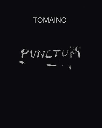 Tomaino. Punctum. Ediz. bilingue - Martina Corgnati - copertina