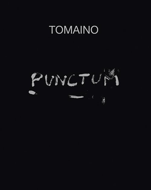 Tomaino. Punctum. Ediz. bilingue - Martina Corgnati - copertina
