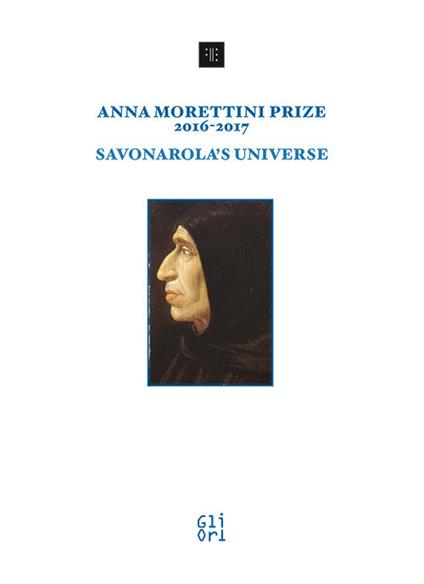 Anna Morettini Prize 2016-2017. Savonarola's Universe - copertina