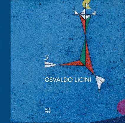 Osvaldo Licini. Con USB Flash Drive - Giuliano Gori,Mattia Patti - copertina