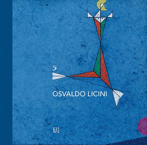 Osvaldo Licini. Con USB Flash Drive - Giuliano Gori,Mattia Patti - copertina