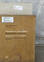 Monument en mouvements-Monumento e movimenti. Ediz. bilingue