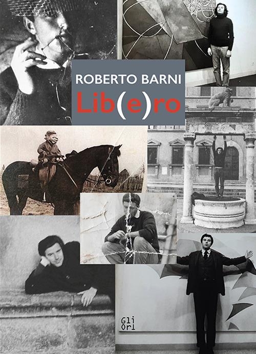 Lib(e)ro. Ediz. illustrata - Roberto Barni - copertina