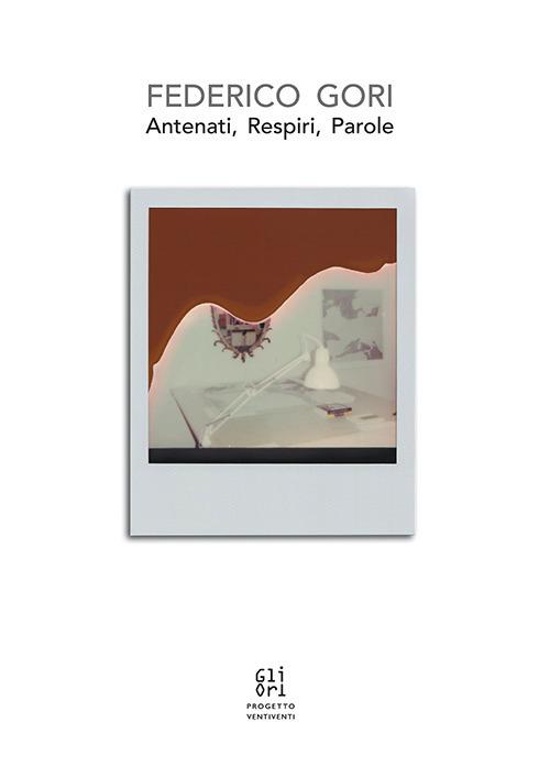 Federico Gori. Antenati, respiri, parole - Federico Gori - copertina
