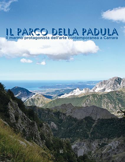 Il parco della Padula. Il marmo protagonista dell'arte contemporanea a Carrara - copertina