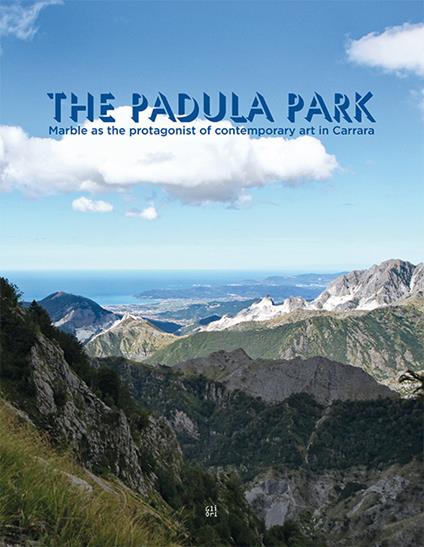 The Padula Park. Marble as the protagonist of contemporary art in Carrara - copertina