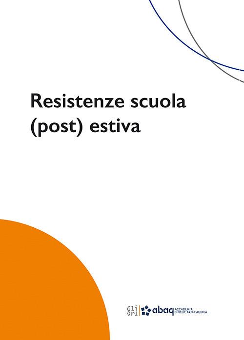 Resistenze scuola (post) estiva - Andrea Aquilanti,Maurizio Coccia,Enzo De Leonibus - copertina