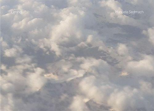 Manuela Sedmach. Liminal. Ediz. italiana e inglese - copertina