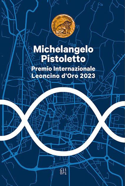 Michelangelo Pistoletto. Premio internazionale Leoncino d'Oro 2023 - copertina