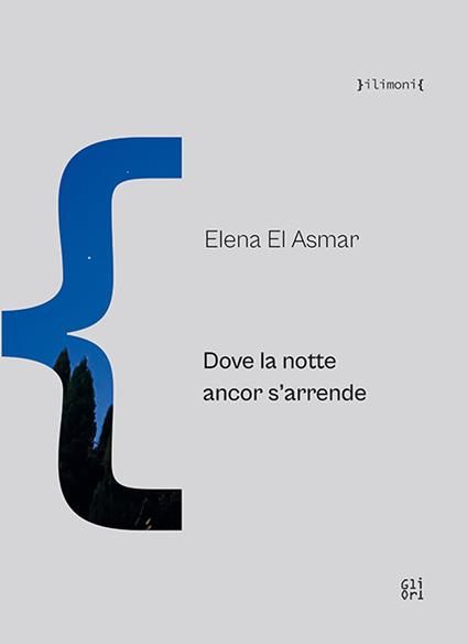 Dove la notte ancor s'arrende - Elena El Asmar - copertina